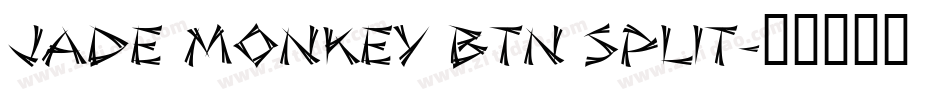 Jade Monkey BTN Split字体转换